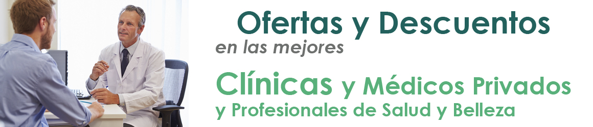 Ofertas y Descuentos en las mejores Clinicas y Medicos Privados y Profesionales de Salud y Belleza